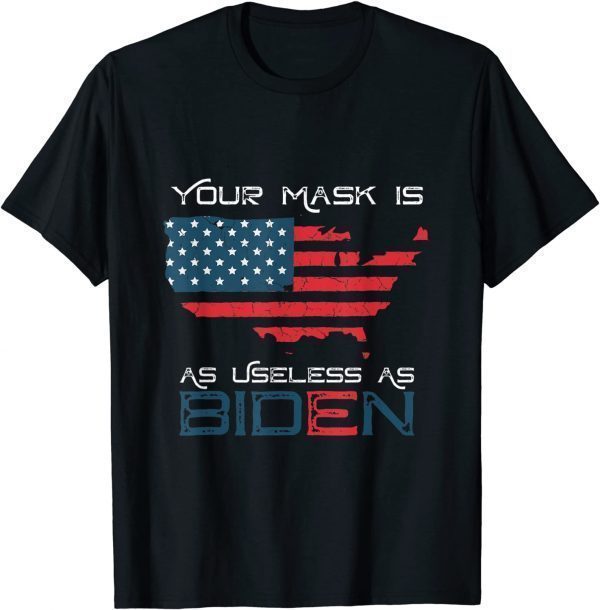 Your Mask Is As Useless As Joe Biden Vintage American Flag T-Shirt