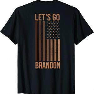 Let's Go Brandon ,2021 Anti Biden Conservative Anti Liberal US Flag T-Shirt