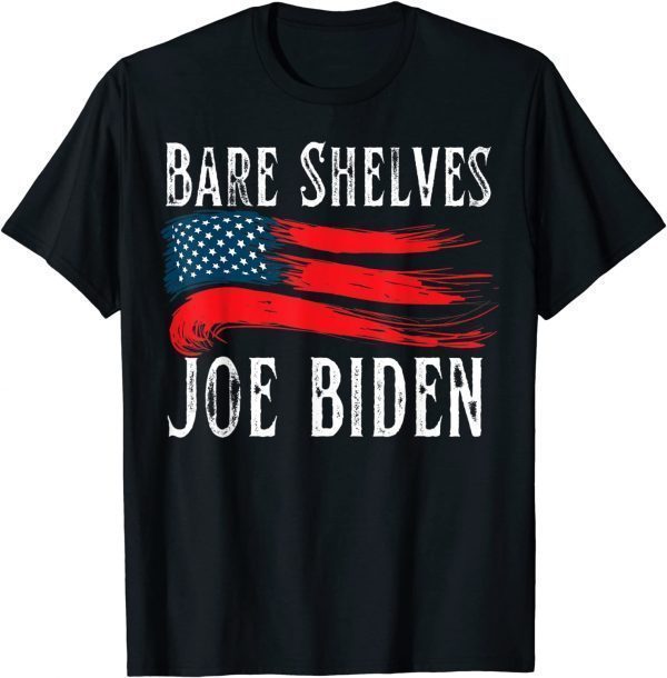 2021 Bare Shelves Biden Funny Meme Gift T-Shirt