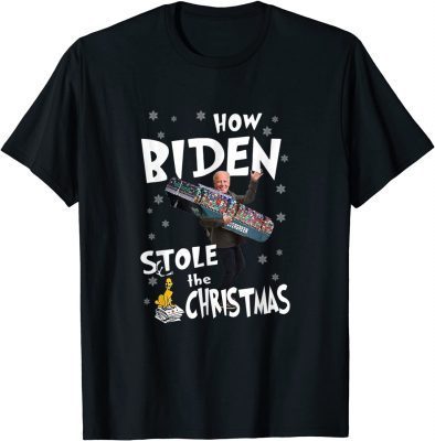 How Biden Stole The Christmas, Funny Biden, Trump lover T-Shirt