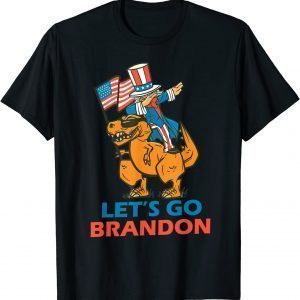 Let's Go Brandon Dabbing Trex Uncle Sam 2021 T-rex Lets T-Shirt