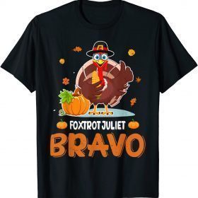 Foxtrot Juliet Bravo Funny Meme Thanksgiving Turkey T-Shirt
