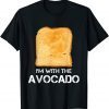 I'm with the Avocado" Toast Halloween Costume Funny Shirt T-Shirt