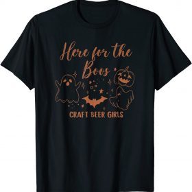 Official Here for the Boos Craft Beer Girls TShirt