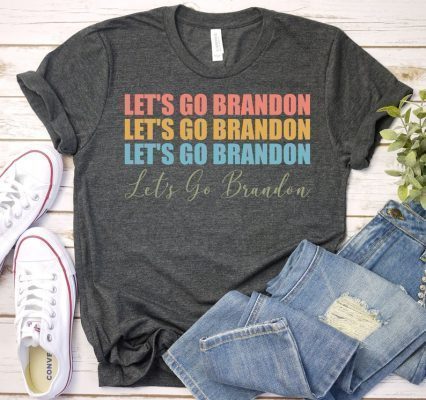 Let's Go Brandon Let's Go Brandon Let's Go Brandon FJB Biden Shirts