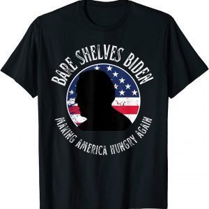 2021 Bare Shelves Biden Funny Meme Funny T-Shirt