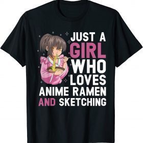 Just A Girl Who Loves Anime ramen and sketching T-Shirt