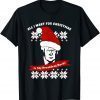 T-Shirt All I Want For Christmas Is trump my President trump