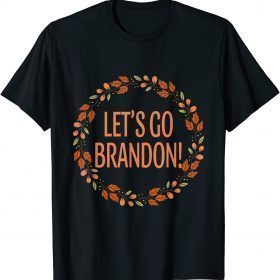 2021 Let's Go Brandon Thanksgiving Fall Leaves Funny T-Shirt