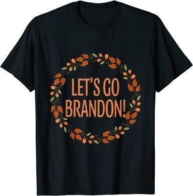 2021 Let's Go Brandon Thanksgiving Fall Leaves Funny T-Shirt