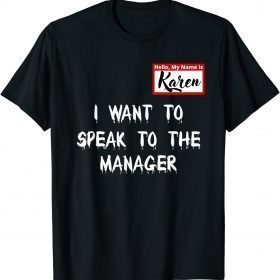 Karen I Want To Speak To The Manager Halloween T-Shirt
