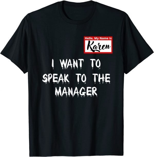 Karen I Want To Speak To The Manager Halloween T-Shirt