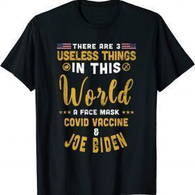 There Are 3 Useless Things In This World Unvaccinated Quote T-Shirt