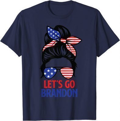 Messy Bun Let's Go Brandon Chant Funny Biden Political Unisex Tee Shirt