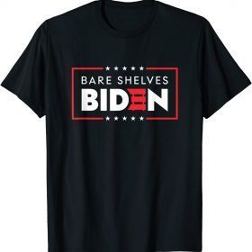 2021 Bare Shelves Biden Funny Meme T-Shirt