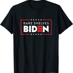 2021 Bare Shelves Biden Funny Meme T-Shirt