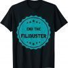 T-Shirt End The Filibuster 2021