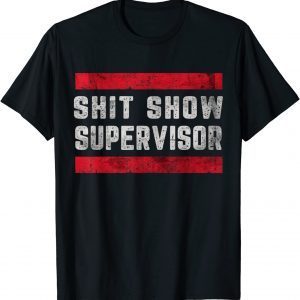 Shit Show Supervisor Sarcastic Distressed T-Shirt