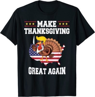 Make Thanksgiving Great Again Trump Shirt Funny Turkey USA T-Shirt