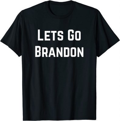 T-Shirt Let's Go Brandon Joe Biden Chant Impeach Biden