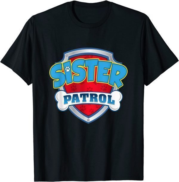 Funny Sister Patrol ,Dog Mom, Dad For Men Women T-Shirt