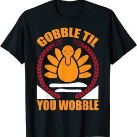 Official Gobble Til You Wobble funny Thanksgiving turkey Day toddler T-Shirt