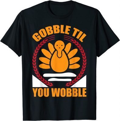 Official Gobble Til You Wobble funny Thanksgiving turkey Day toddler T-Shirt