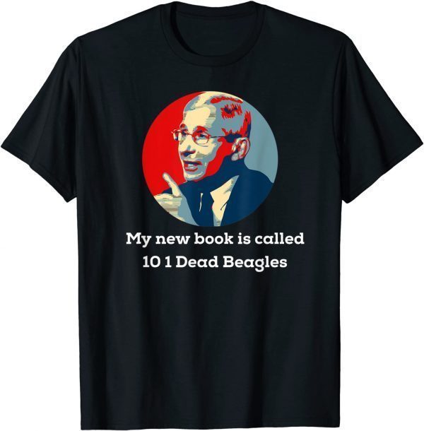 Official My New Book is called 10 1 Dead Beagles Tee Shirt