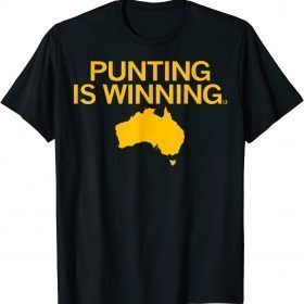 Funny Punting Is Winning Tee Shirts