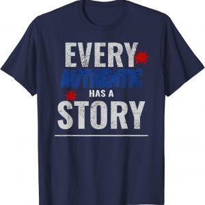 Distressed Print Every Authentic Has A Story GraphicTee T-Shirt