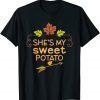 She's My Sweet Potato I Yam Set Couples Thanksgiving Present T-Shirt