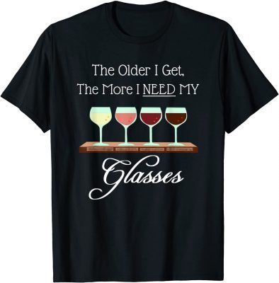 T-Shirt At My Age I Need Glasses Funny Wine Connoisseur Sommelier