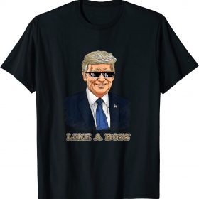 Funny Like A Boss President Donald Trump Sunglasses T-Shirt