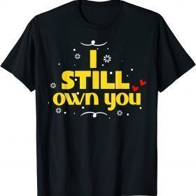 I Still Own You Tee Football Motivational retro vantage Shirts