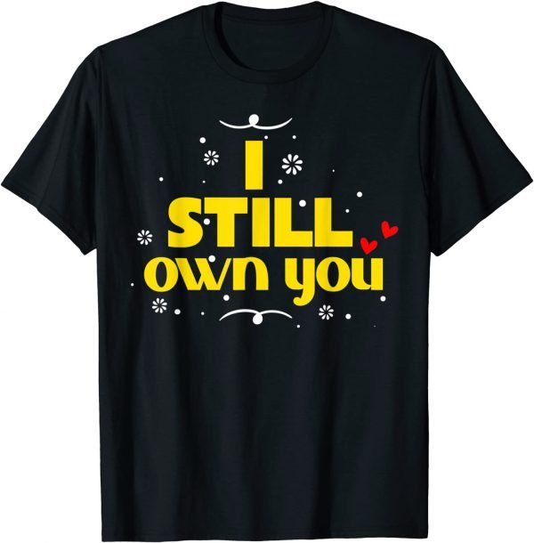 I Still Own You Tee Football Motivational retro vantage Shirts