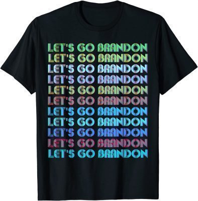 Funny Lets Go Brandon Sarcastic Meme Rainbow Text Retro Art T-Shirt