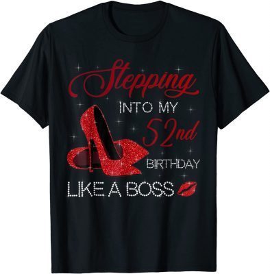 Stepping Into My 52nd Birthday Like A Boss Bday Gift Women T-Shirt