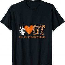 Peace Love OT Occupational Therapy Therapist Halloween OTA T-Shirt