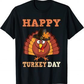 Happy Turkey Day Funny Thanksgiving 2021 Autumn Fall Season T-Shirt