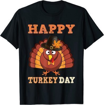 Happy Turkey Day Funny Thanksgiving 2021 Autumn Fall Season T-Shirt