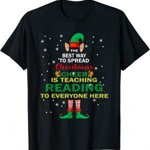 Spread Christmas Cheer Teaching Reading Elf Teacher Xmas Tee Shirts