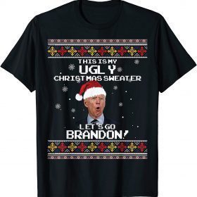 This Is My Ugly Christams Sweater Let's Go Brandon 2024 T-Shirt