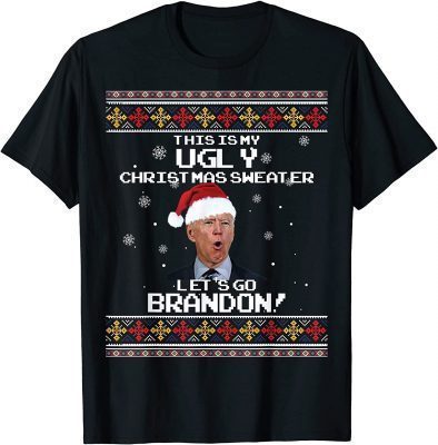 This Is My Ugly Christams Sweater Let's Go Brandon 2024 T-Shirt