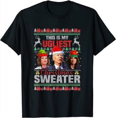 This Is My Ugliest Christmas Sweater Anti Biden Funny X-mas T-Shirt
