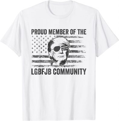 2021 Proud Member Of The LGBFJB Community Trump American Flag T-Shirt