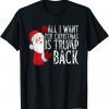 T-Shirt All I Want Christmas Is Trump Back And New President