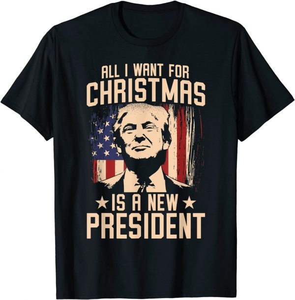 All I Want For Christmas Is A New President Xmas Sweater 2021 Tee Shirt