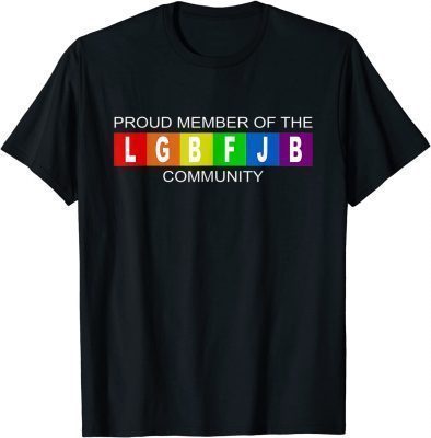 Official Proud Member Of LGBFJB Community T-Shirt