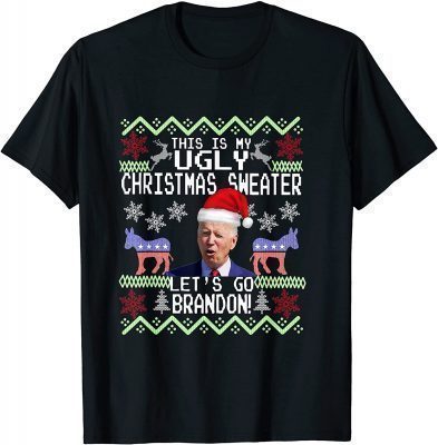 Let's Go 2024 Go Brandon This Is My Ugly Christams Sweater T-Shirt