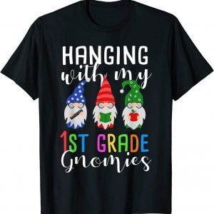 T-Shirt Hanging With My 1st Grade Gnomies Christmas Teacher School